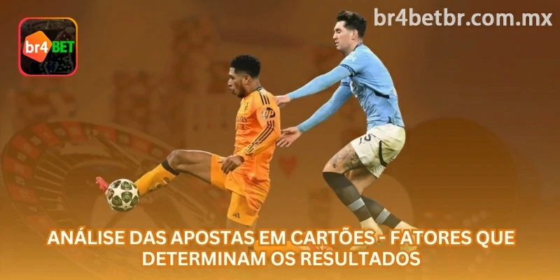 Análise das apostas em cartões: estilo das equipes, árbitro e importância do jogo podem influenciar o resultado.