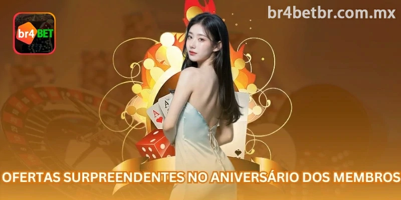 Oferta de aniversário br4bet vinculada à data cadastrada na conta